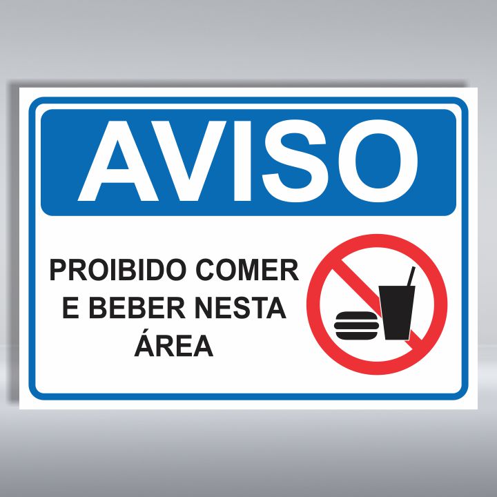 PLACA DE AVISO | PROIBIDO COMER E BEBER NESTA ÁREA